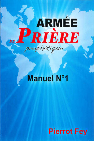 Armée de prière prophétique - Manual 1