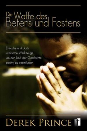 Die Waffe des Betens und Fastens