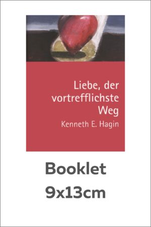 Liebe, der vortrefflichste Weg