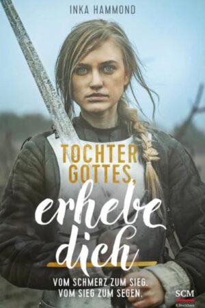 Tochter Gottes, erhebe dich (Band 1)