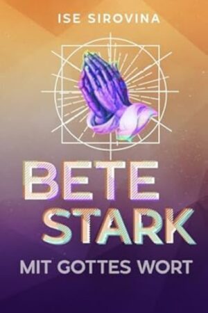 Bete Stark mit Gottes Wort