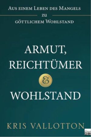 Armut, Reichtümer und Wohlstand