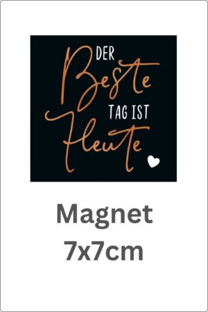 Der beste Tag ist Heute