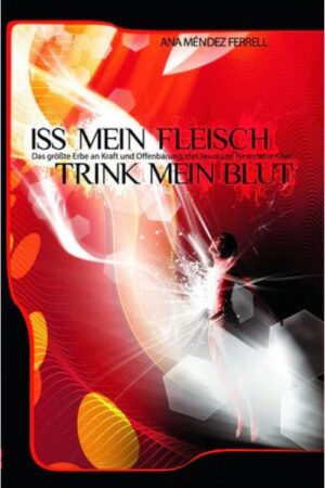 Iss mein Fleisch, Trink mein Blut