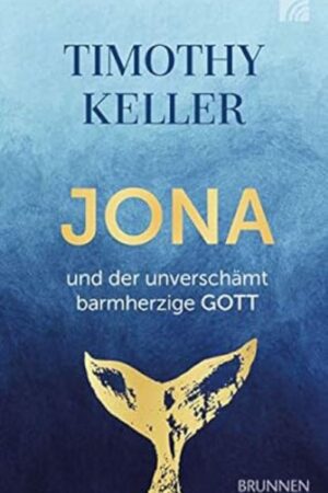 Jona und der unverschämt barmherzige Gott