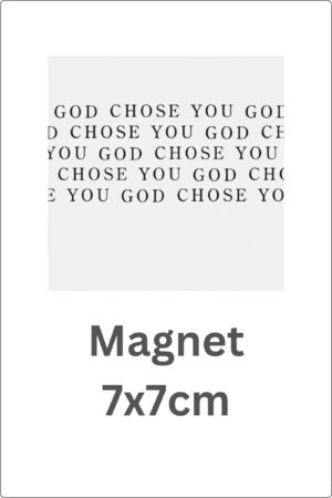God chose you