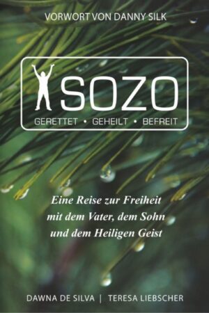 Sozo: Gerettet - Geheilt - Befreit