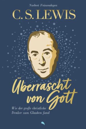 C. S. Lewis - Überrascht von Gott