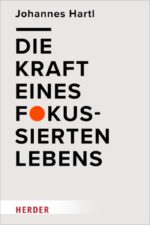Die Kraft eines fokussierten Lebens