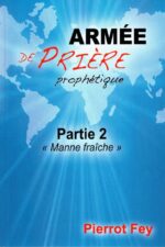 Armée de prière prophétique - Partie 2