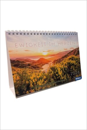 Aufstellkalender - Ewigkeit im Herzen 2026
