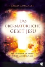 Das übernatürliche Gebet Jesu