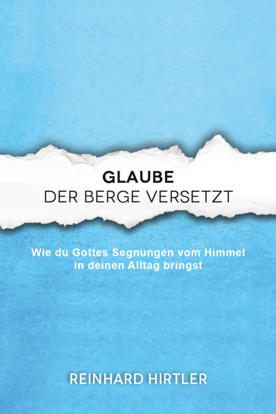 Glaube, der Berge versetzt
