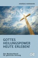 Andreas Herrmann Bücher - Gottes Heilungspower heute erleben