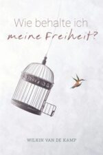 Wilkin van de Kamp Bücher - Wie behalte ich meine Freiheit?