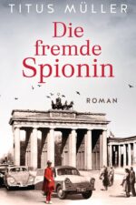 Christliche Romane - Die Fremde Spionin