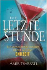 Endzeit & Israel - Die letzte Stunde