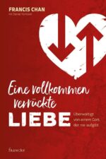 Francis Chan Bücher - Eine vollkommen verrückte Liebe