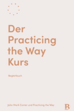 Der Practicing the Way Kurs - John Mark Comer