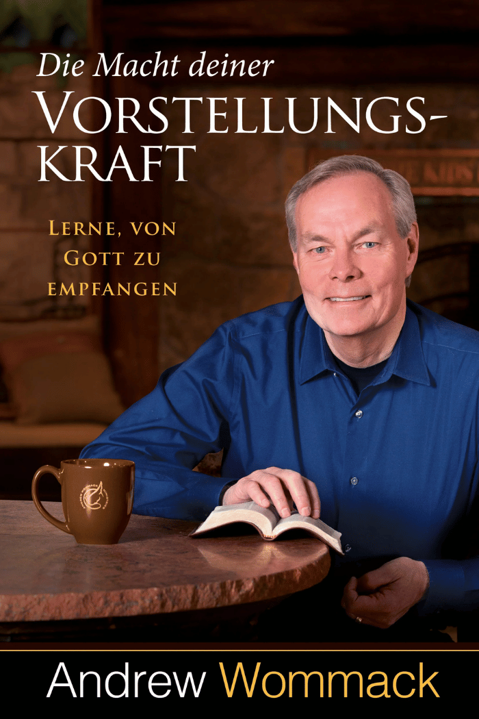 Die Macht deiner Vorstellungskraft - Andrew Wommack