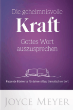 Die geheimnisvolle Kraft Gottes Wort auszusprechen - Joyce Meyer