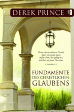 Fundamente des christlichen Glaubens - Derek Prince