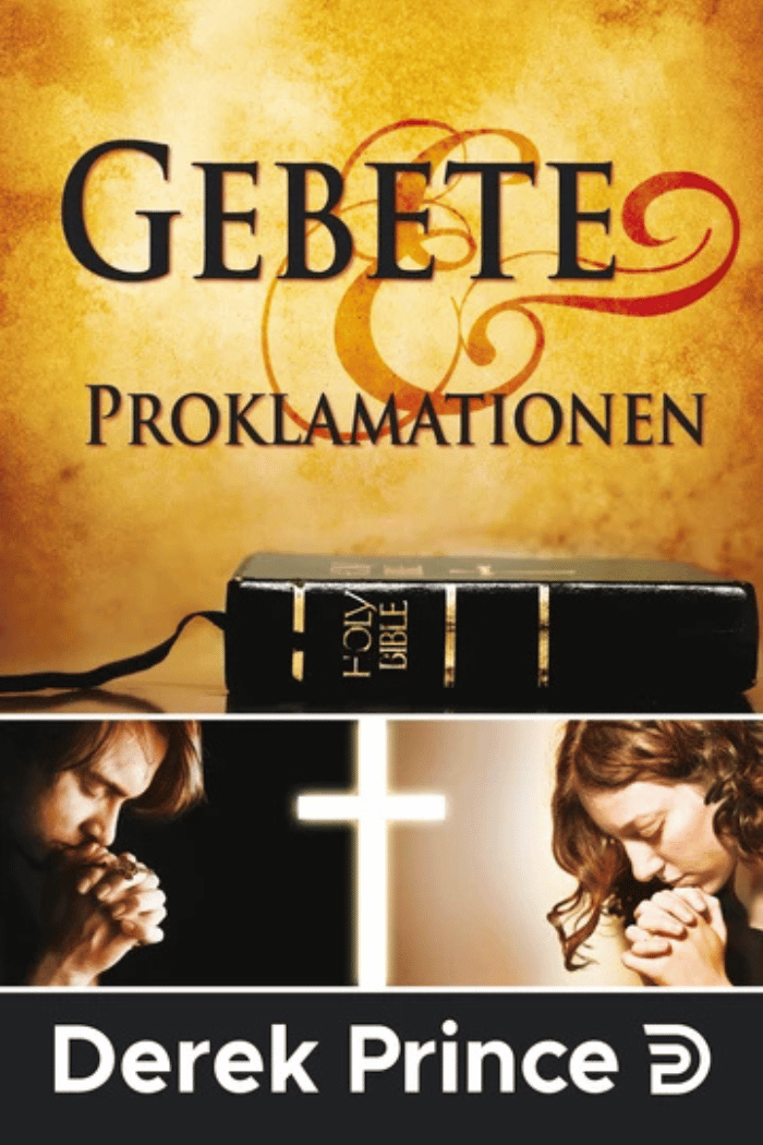 Gebete und Proklamationen - Derek Prince