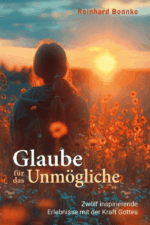 Glaube für das Unmögliche - Reinhard Bonnke