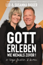 Gott erleben wie niemals zuvor - Leo & Susanna Bigger