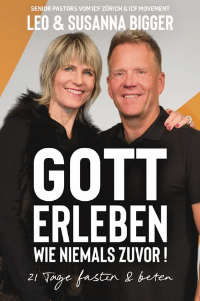 Gott erleben wie niemals zuvor - Leo & Susanna Bigger