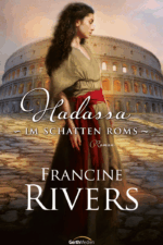 Hadassa - Im Schatten Roms - Band 1 - Francine Rivers
