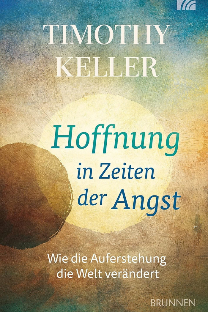 Hoffnung in Zeiten der Angst - Timothy Keller