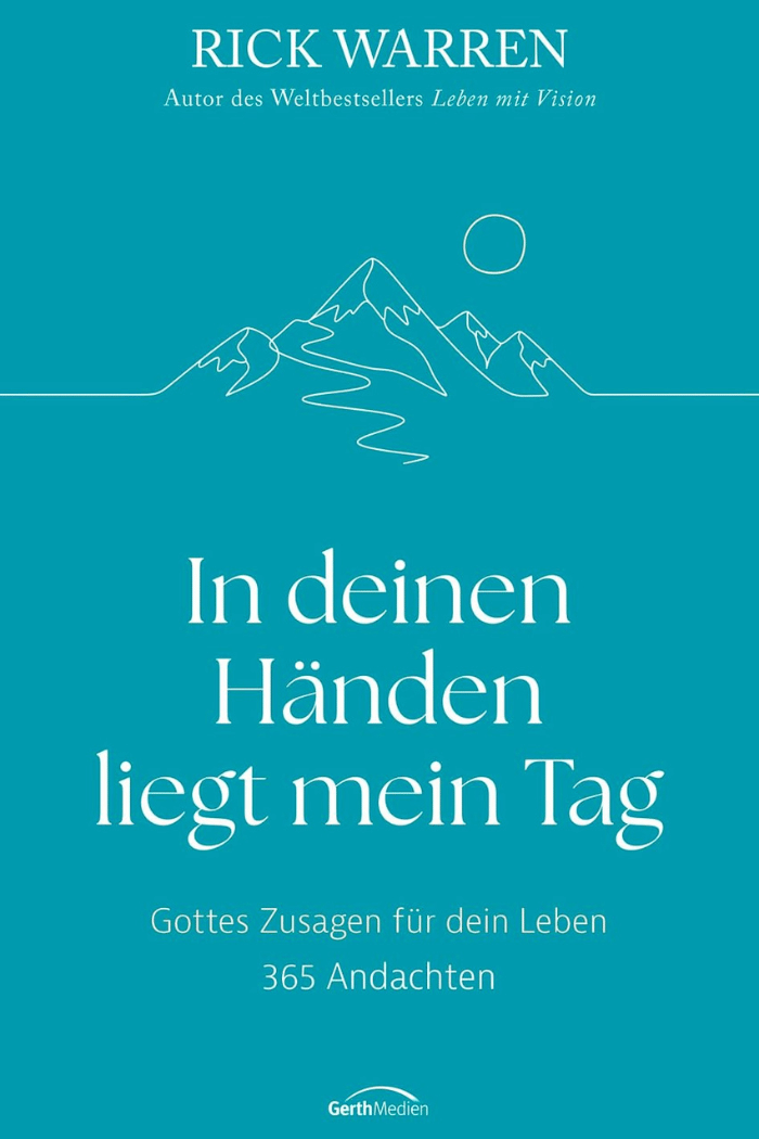 In deinen Händen liegt mein Tag - Rick Warren