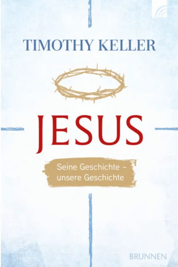 Jesus Seine Geschichte, unsere Geschichte - Timothy Keller