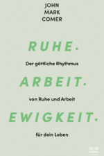 Ruhe Arbeit Ewigkeit -John Mark Comer Bücher