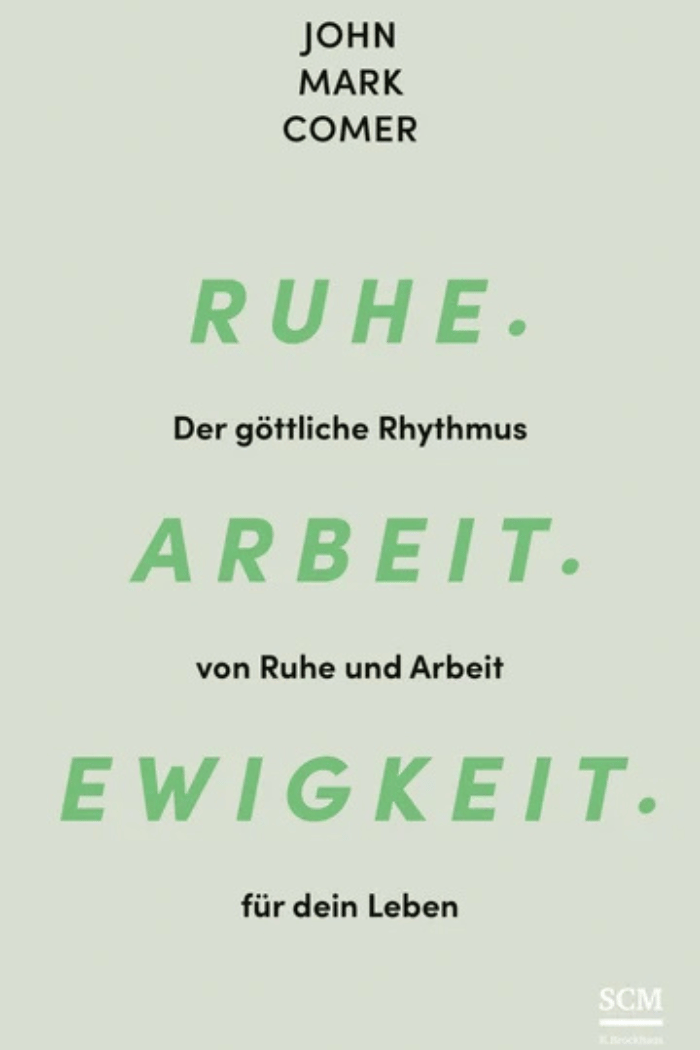 Ruhe Arbeit Ewigkeit -John Mark Comer Bücher