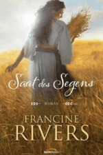Saat des Segens - Francine Rivers