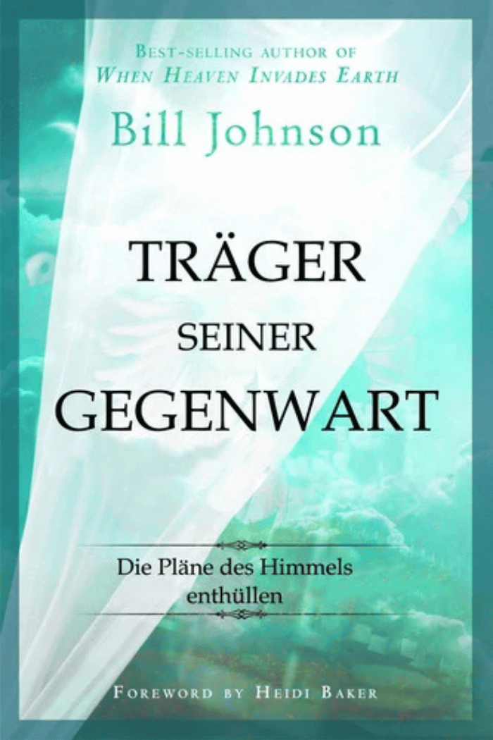 Träger seiner Gegenwart - Bill Johnson