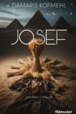 Josef - Bibel Thriller - Damaris Kofmehl