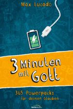 3 Minuten mit Gott -Max Lucado