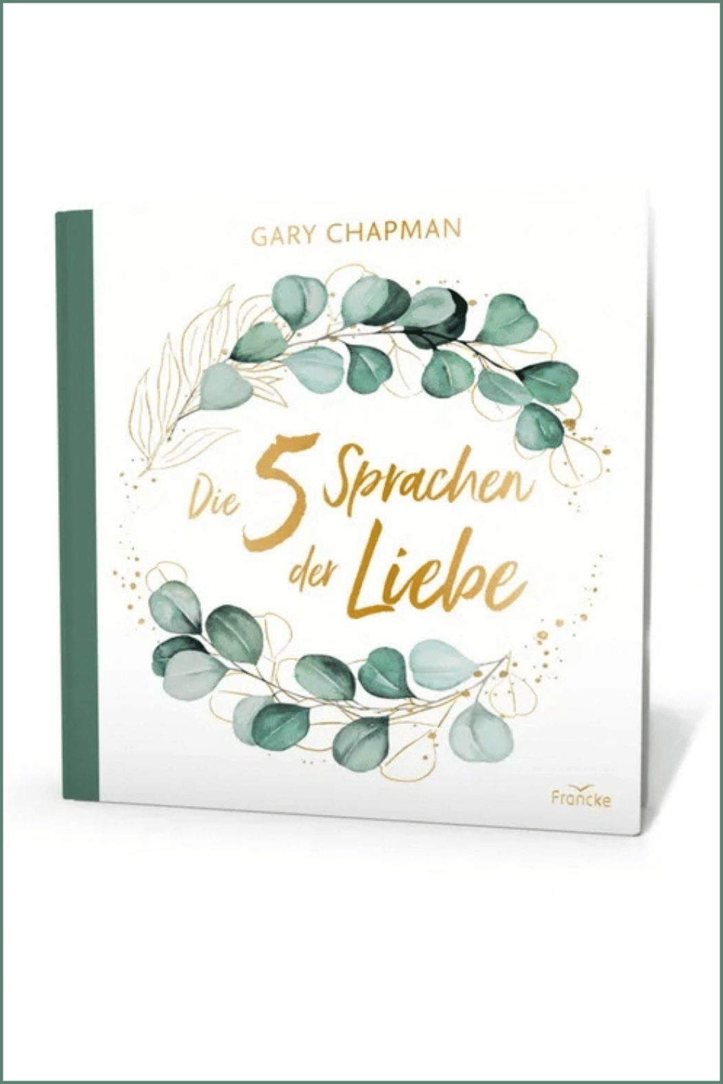 Die 5 Sprachen der Liebe Geschenkausgabe - Gary Chapman