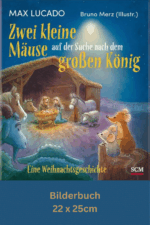 Zwei kleine Mäuse auf der Suche nach dem König - Max Lucado